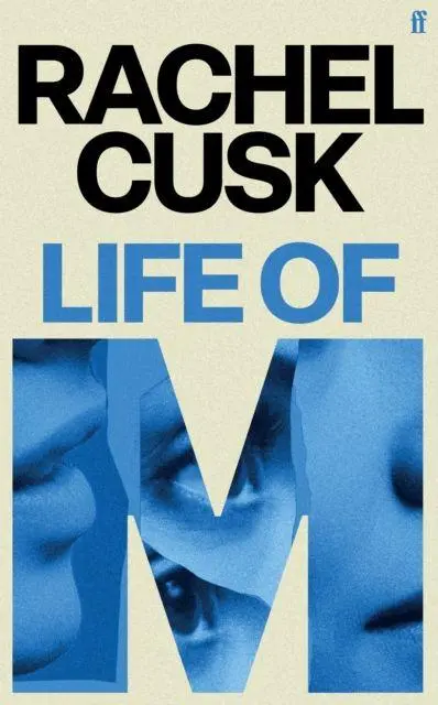 Cover: 9780571399802 | Life of M | From the author of the Outline trilogy | Rachel Cusk