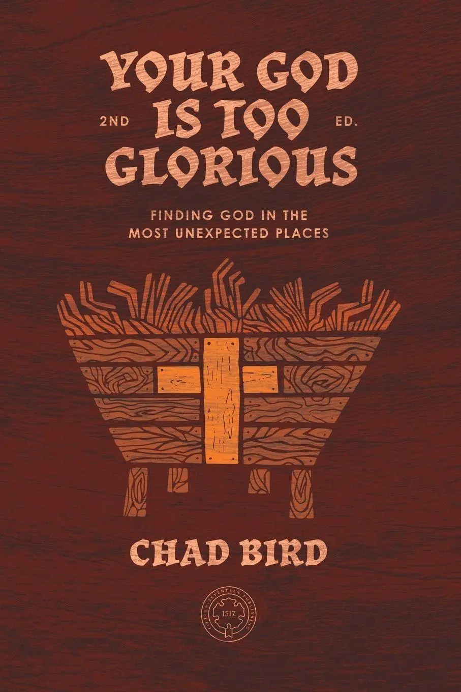 Cover: 9781948969802 | Your God is Too Glorious | Finding God in the Most Unexpected Places