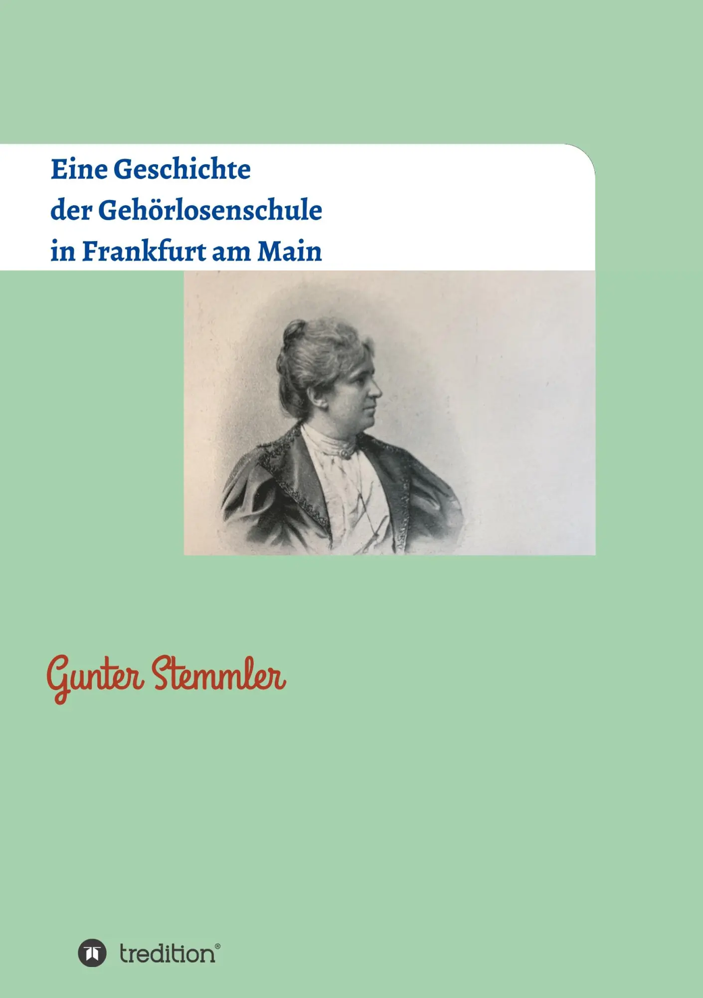 Cover: 9783347049802 | Eine Geschichte der Gehörlosenschule in Frankfurt am Main | Stemmler