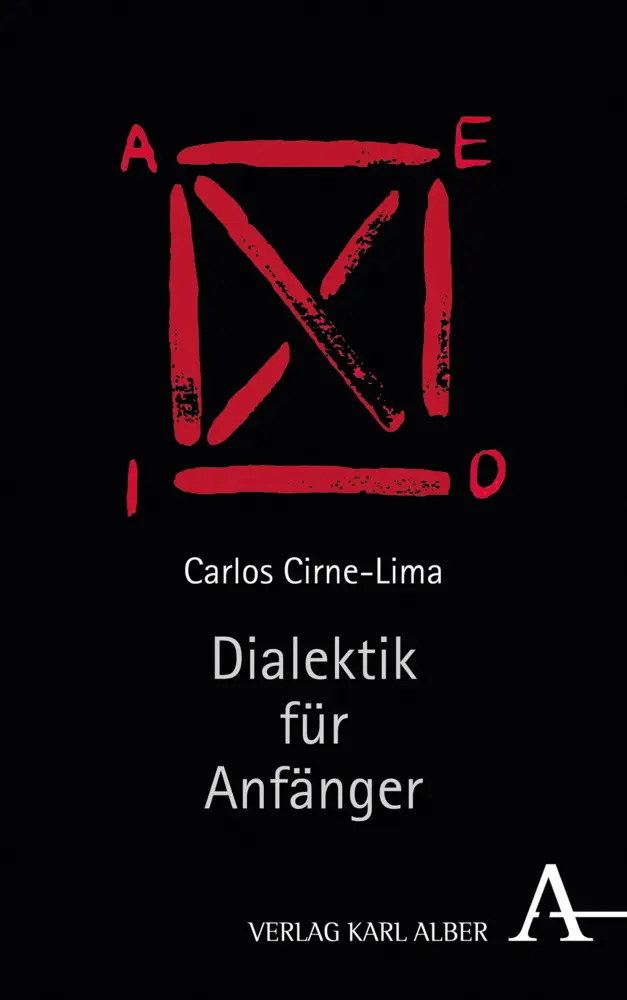 Cover: 9783495489802 | Dialektik für Anfänger | Carlos Cirne-Lima | Buch | 232 S. | Deutsch