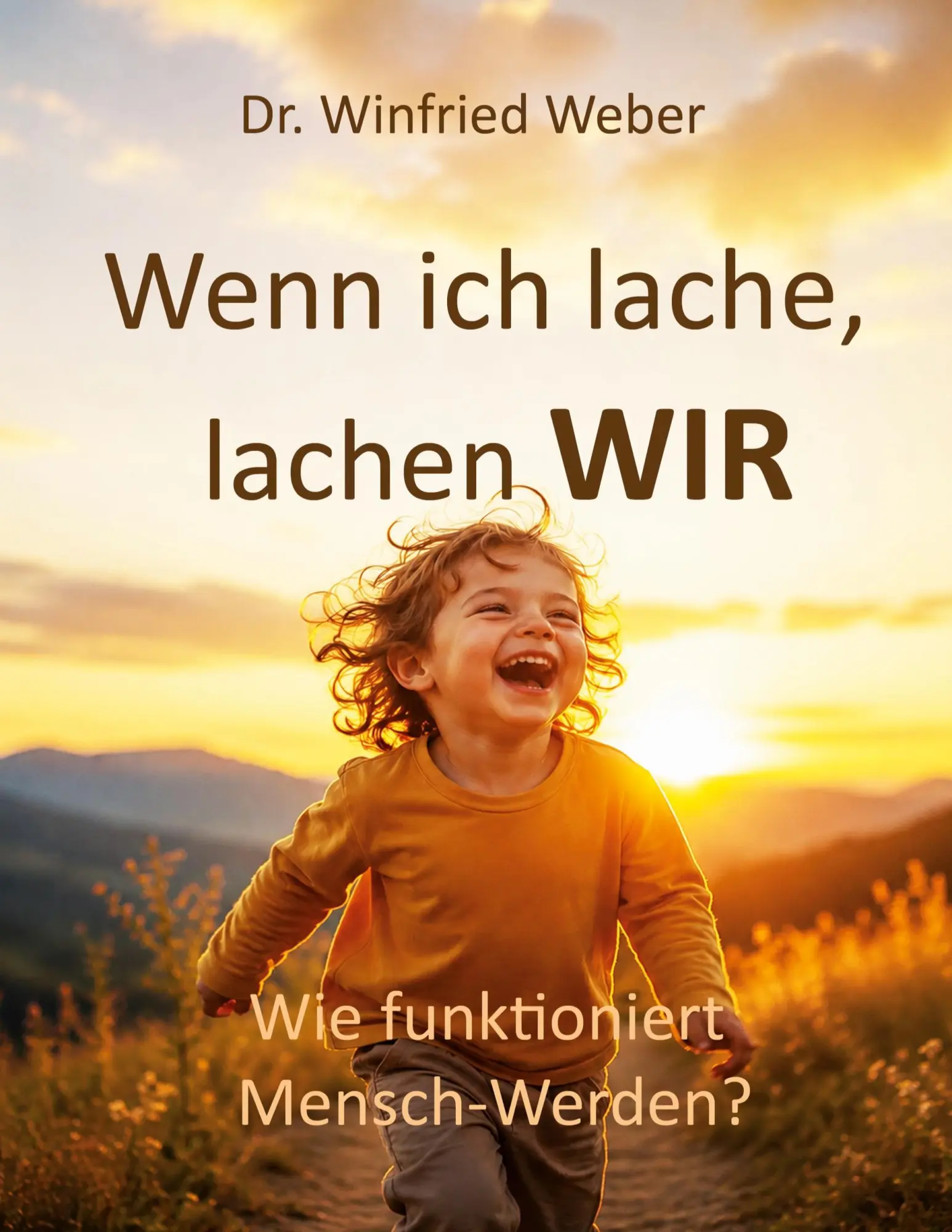 Cover: 9783696389802 | Wenn ich lache, lachen wir | Wie funktioniert Mensch-Werden? | Weber