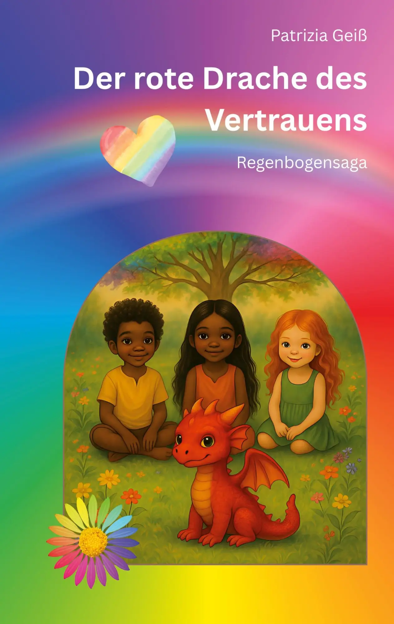 Cover: 9783819209802 | Der rote Drache des Vertrauens | Regenbogensaga, Band 1 | Geiß | Buch