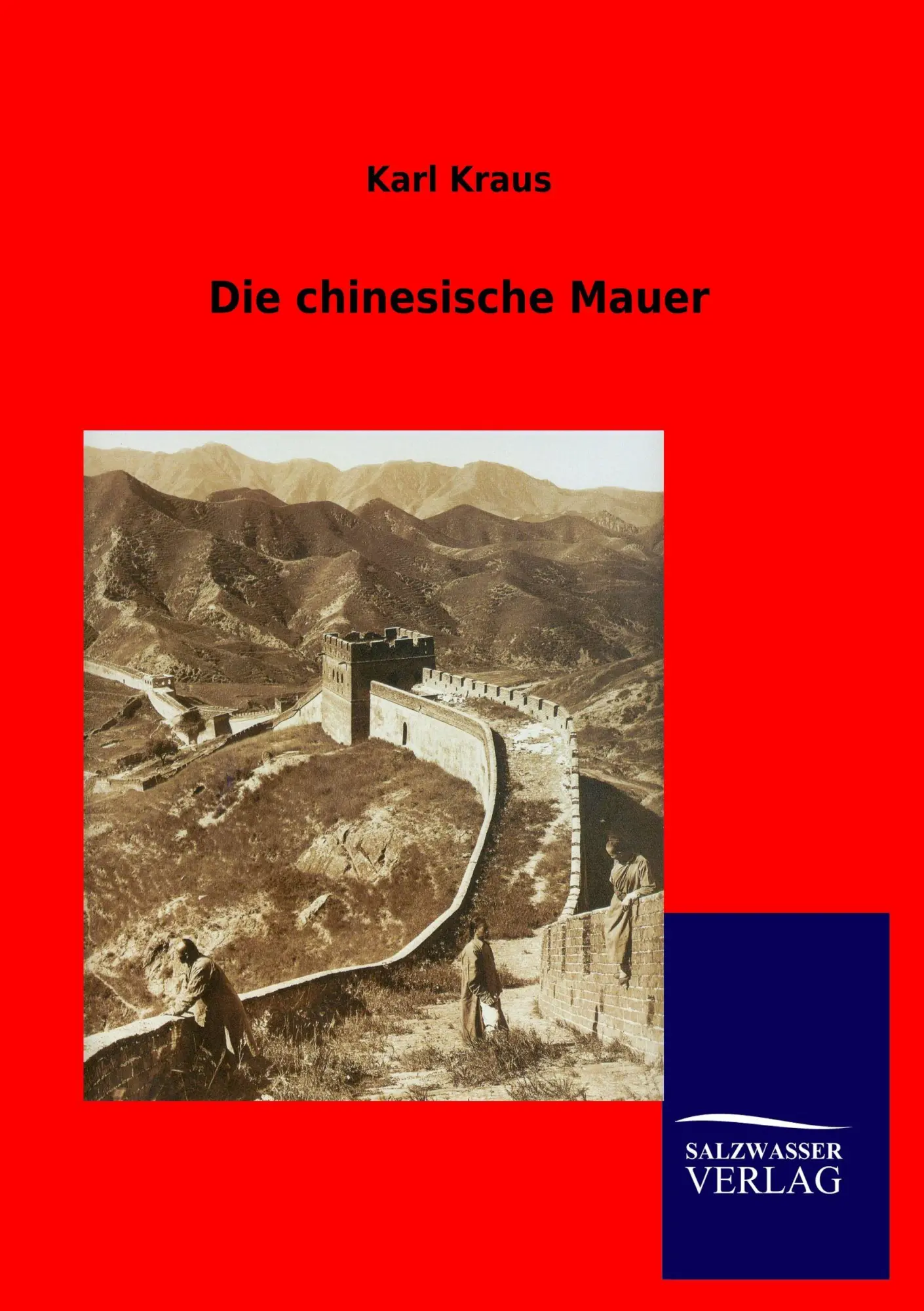 Cover: 9783864449802 | Die chinesische Mauer | Karl Kraus | Taschenbuch | 464 S. | Deutsch
