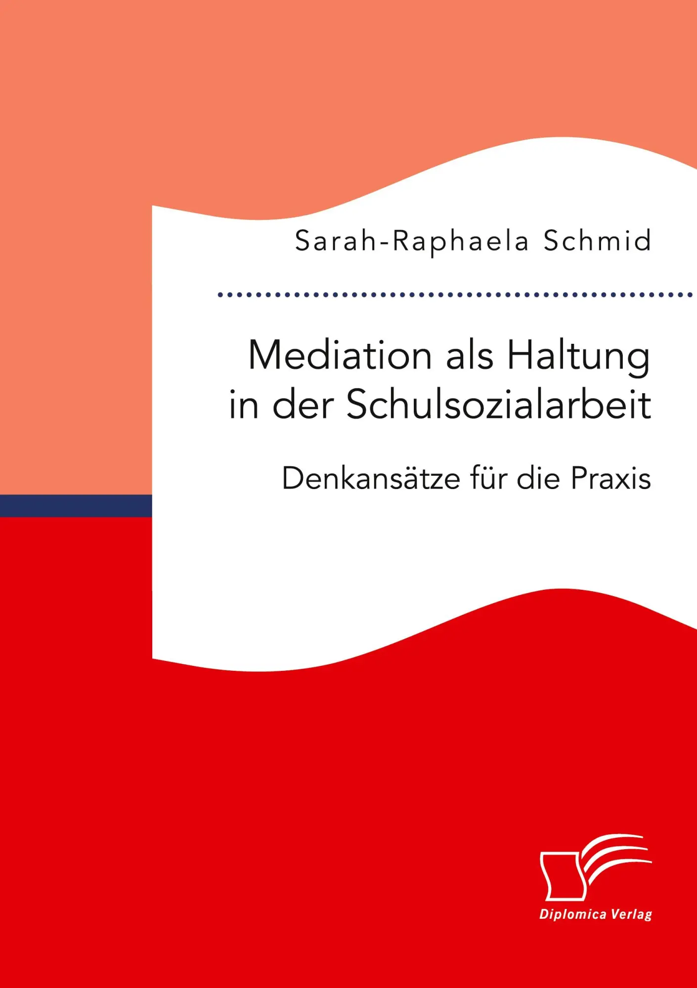 Cover: 9783961469802 | Mediation als Haltung in der Schulsozialarbeit. Denkansätze für die...
