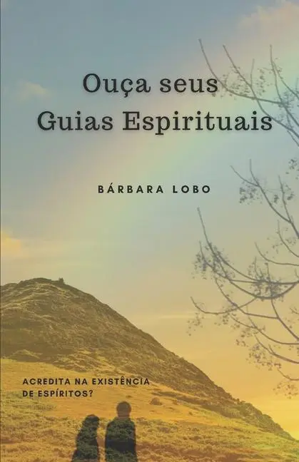 Cover: 9786500199802 | Ouça seus Guias Espirituais | Acredita na existência de Espíritos?