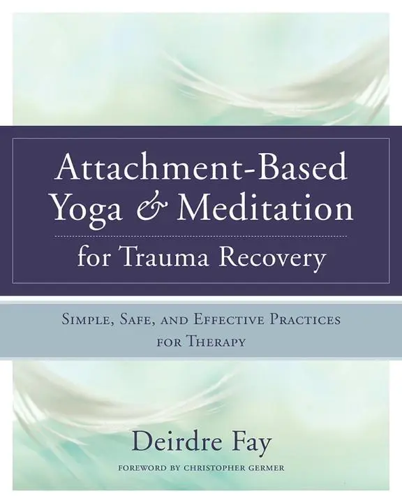 Cover: 9780393709902 | Attachment-Based Yoga &amp; Meditation for Trauma Recovery: Simple,...