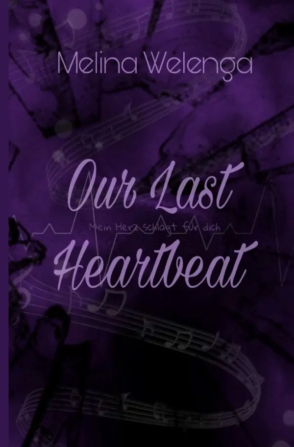Cover: 9783759809902 | Our Last Heartbeat | Mein Herz schlägt für dich. DE | Melina Welenga