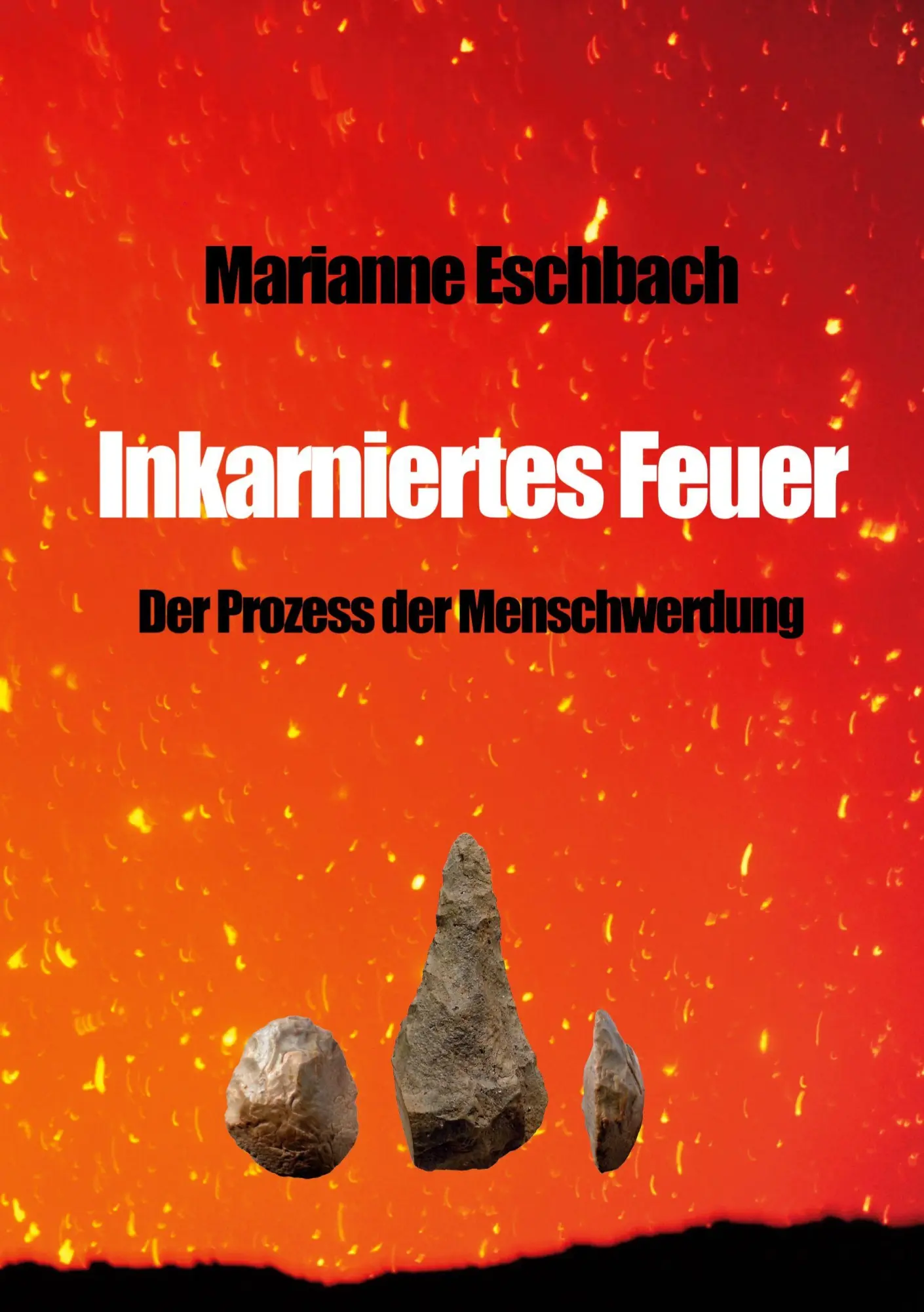 Cover: 9783819299902 | Inkarniertes Feuer | Der Prozess der Menschwerdung | Marianne Eschbach