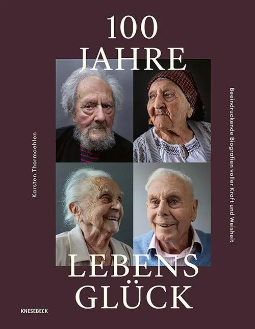 Cover: 9783957289902 | 100 Jahre Lebensglück | Karsten Thormaehlen | Buch | 136 S. | Deutsch