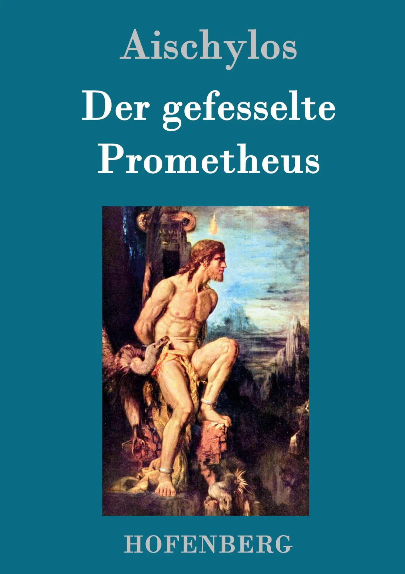 Cover: 9783843070003 | Der gefesselte Prometheus | Aischylos | Buch | 52 S. | Deutsch | 2014