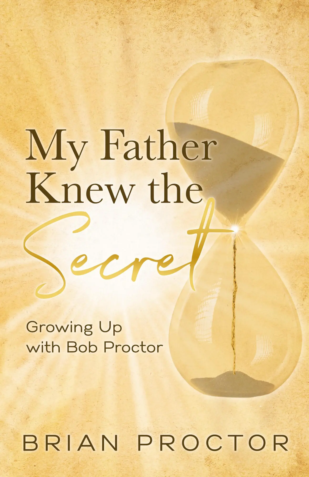 Cover: 9798988580003 | My Father Knew the Secret | Growing Up With Bob Proctor | Proctor