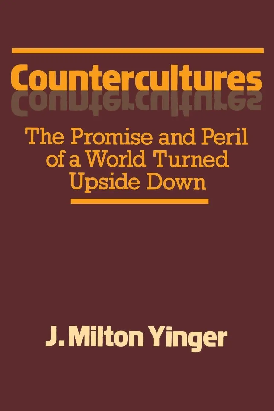 Cover: 9780029340103 | Countercultures | The Promise and Peril of a World Turned Upside Down