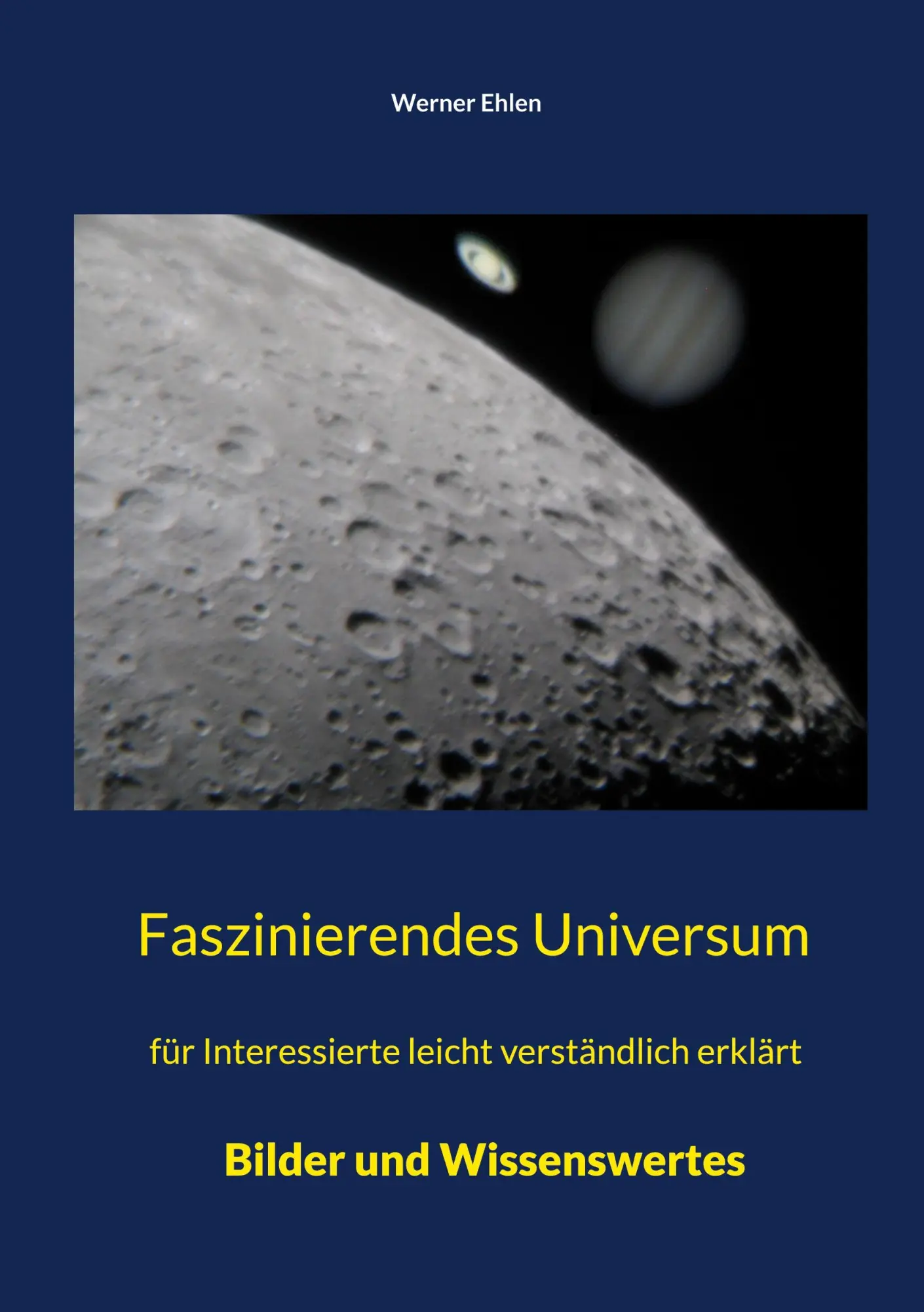 Cover: 9783756870103 | Faszinierendes Universum | Werner Ehlen | Taschenbuch | 62 S. | 2023