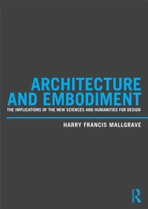 Cover: 9780415810203 | Architecture and Embodiment | Harry Francis Mallgrave | Taschenbuch