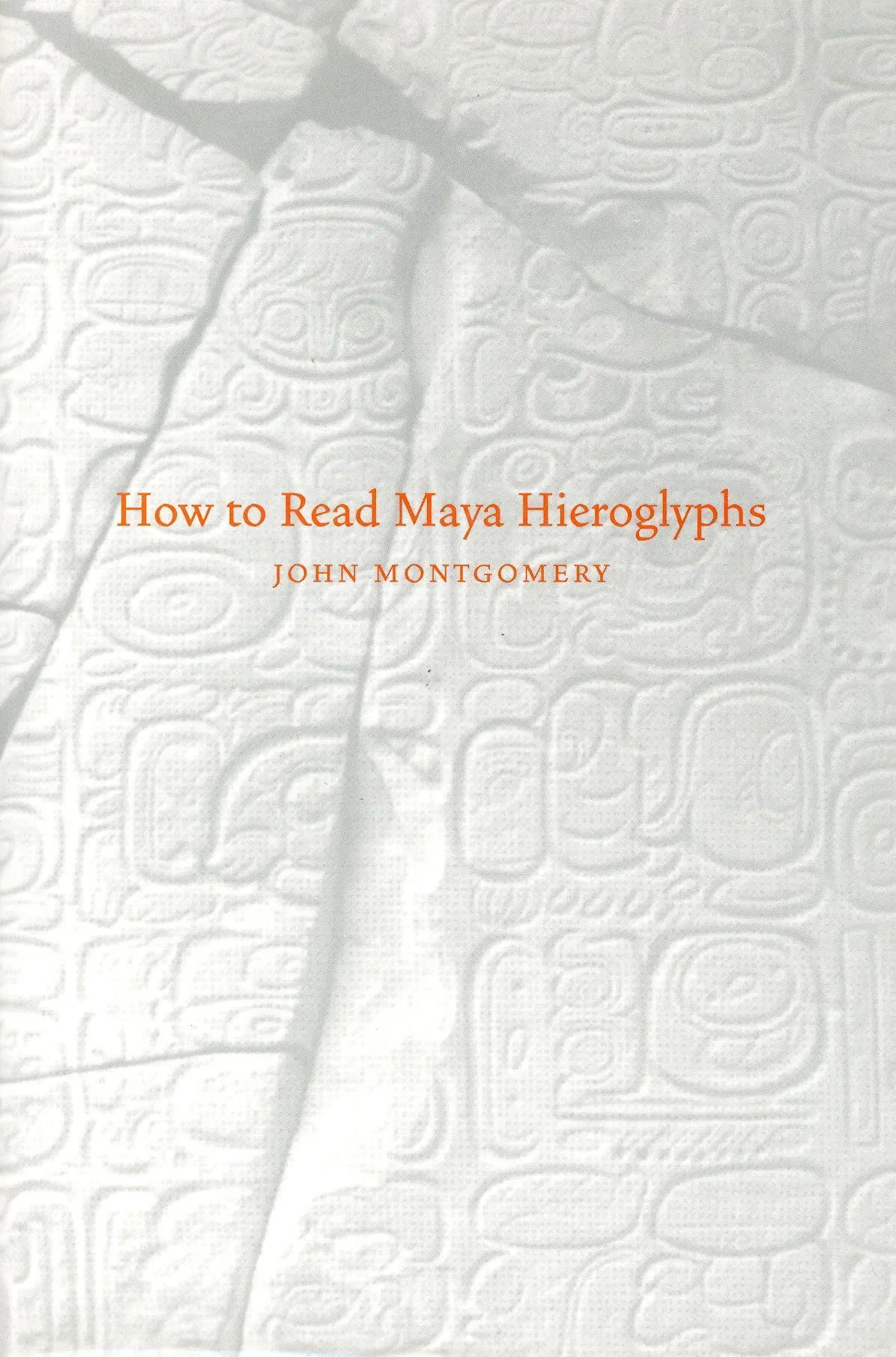 Cover: 9780781810203 | How to Read Maya Hieroglyphs | John Montgomery | Taschenbuch | 2004