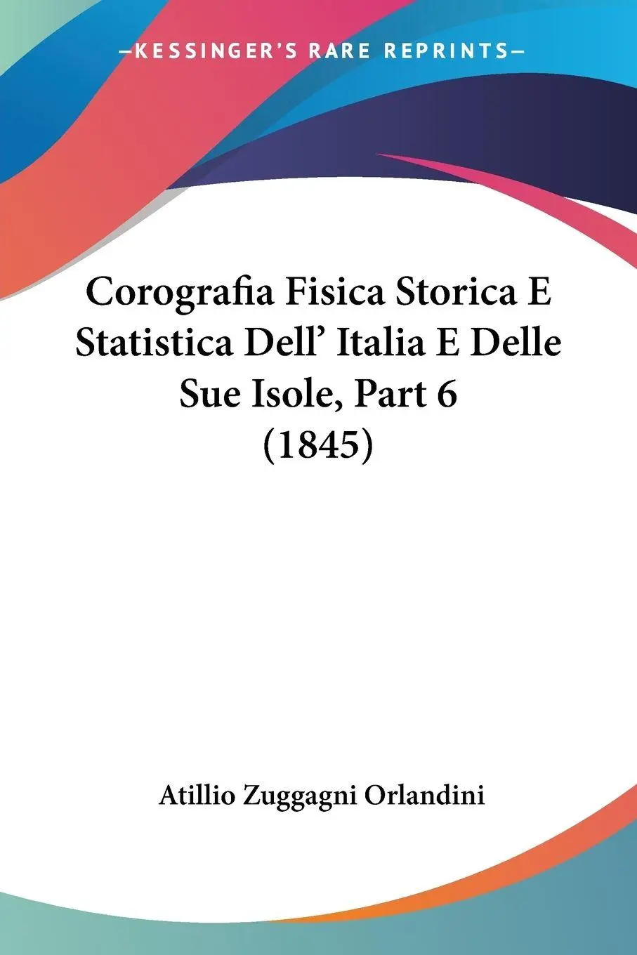 Cover: 9781120520203 | Corografia Fisica Storica E Statistica Dell' Italia E Delle Sue...