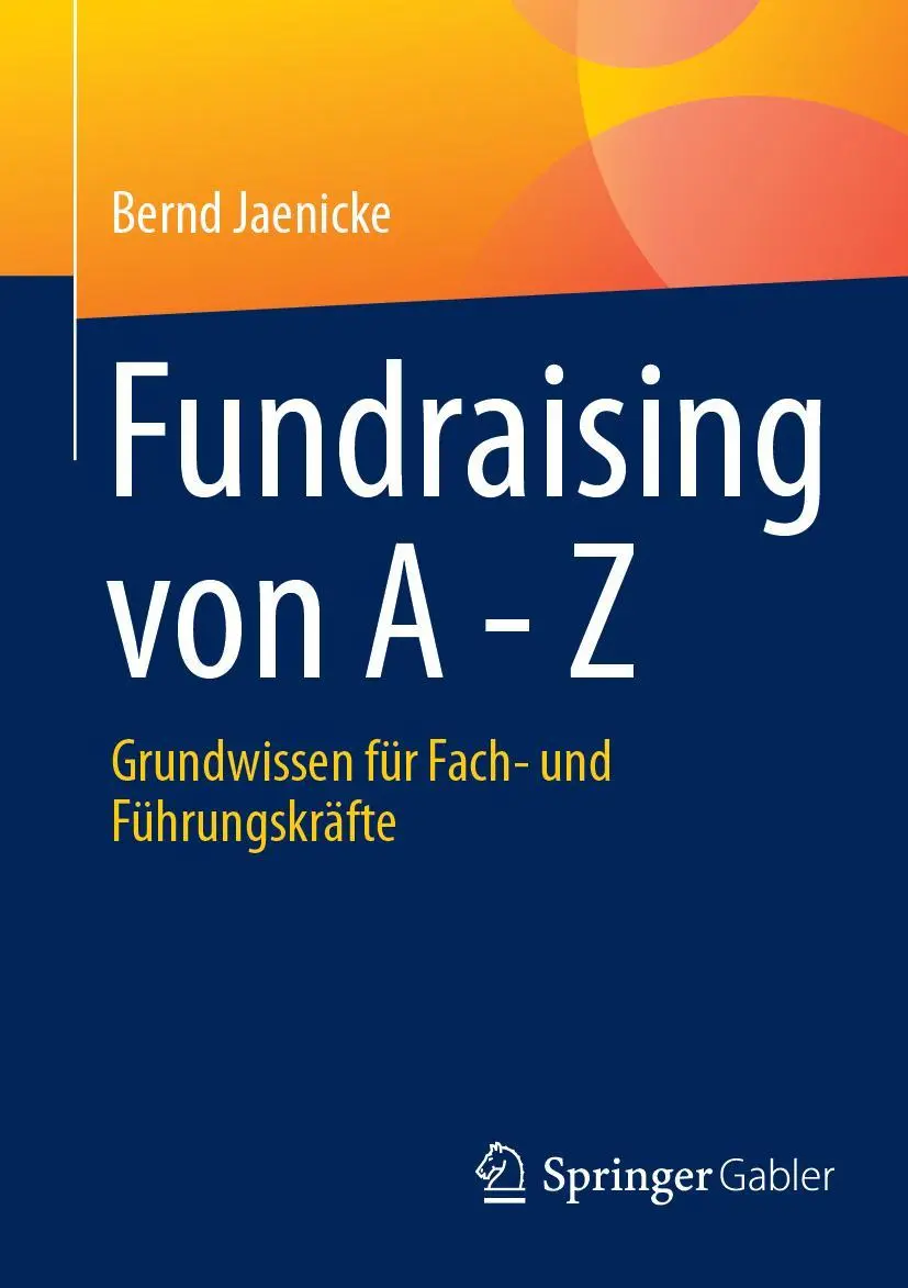 Cover: 9783658470203 | Fundraising von A - Z | Grundwissen für Fach- und Führungskräfte | xx