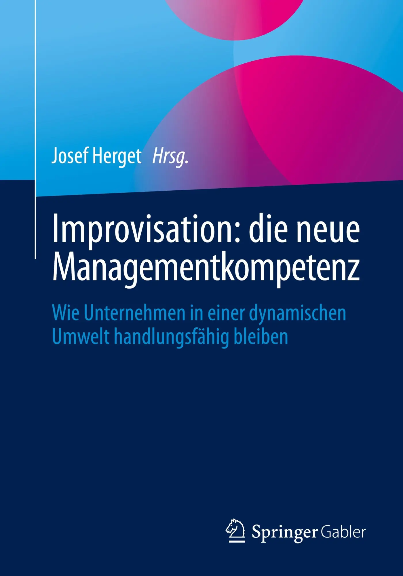 Cover: 9783662710203 | Improvisation: die neue Managementkompetenz | Josef Herget | Buch | ix