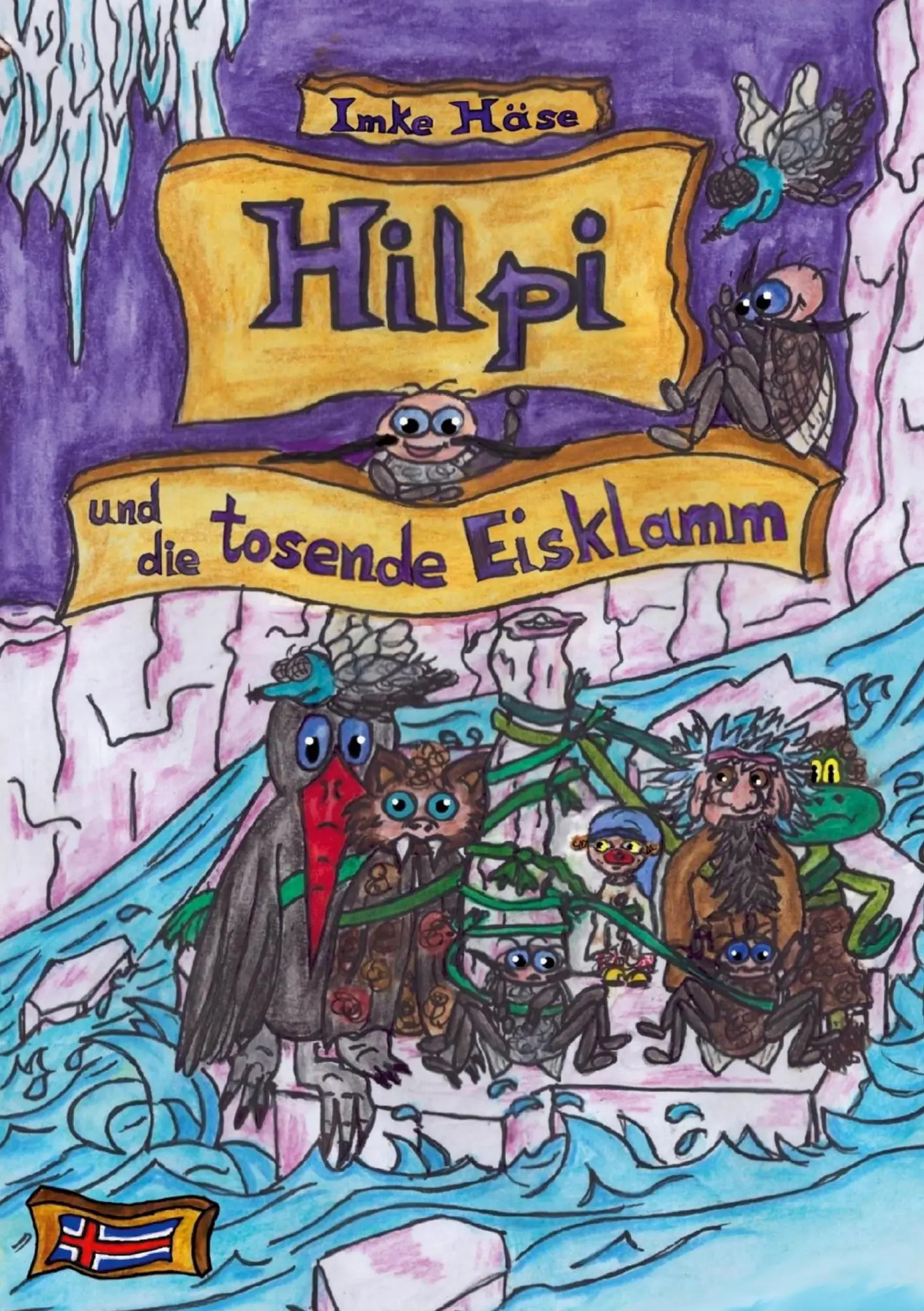 Cover: 9783769350203 | Hilpi und die tosende Eisklamm | Hilpis Abenteuer Band 13 | Imke Häse