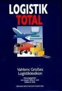 Cover: 9783800620203 | Vahlens Großes Logistiklexikon | Jürgen Bloech | Buch | XV | Deutsch