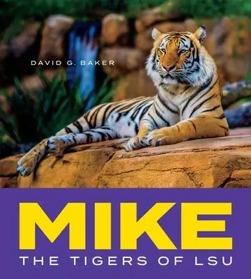 Cover: 9780807180303 | Mike | The Tigers of Lsu | David G Baker | Buch | Englisch | 2023