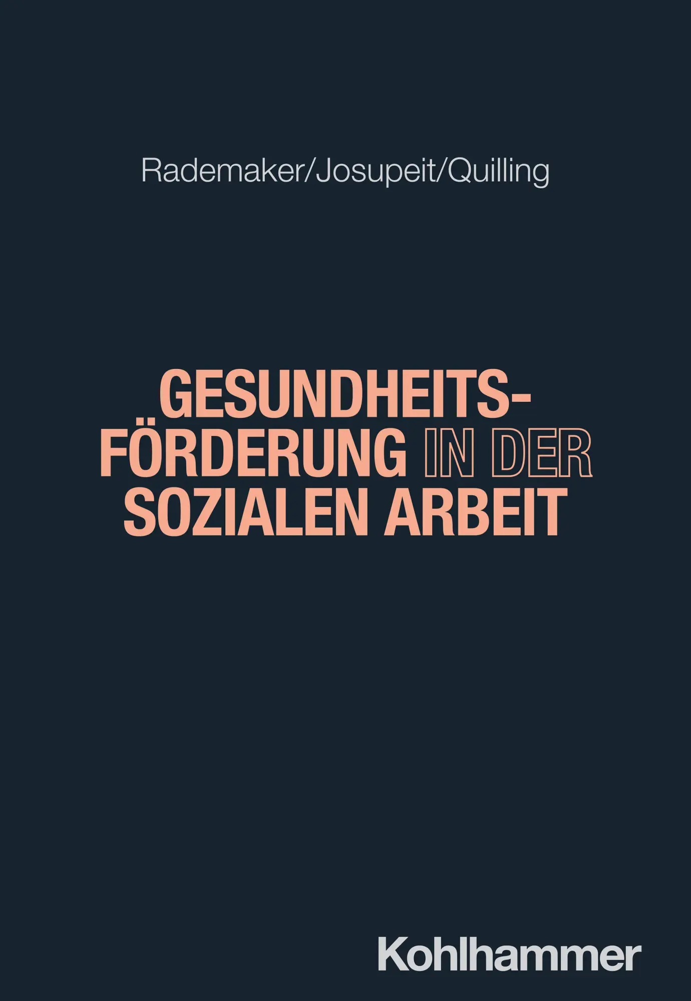 Cover: 9783170430303 | Gesundheitsförderung in der Sozialen Arbeit | Rademaker (u. a.) | Buch