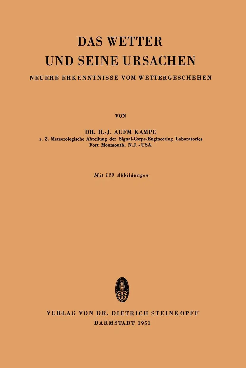 Das Wetter und Seine Ursachen: Neuere Erkenntnisse vom Wettergeschehen (Wissenschaftliche Forschungsberichte) (German Edition)