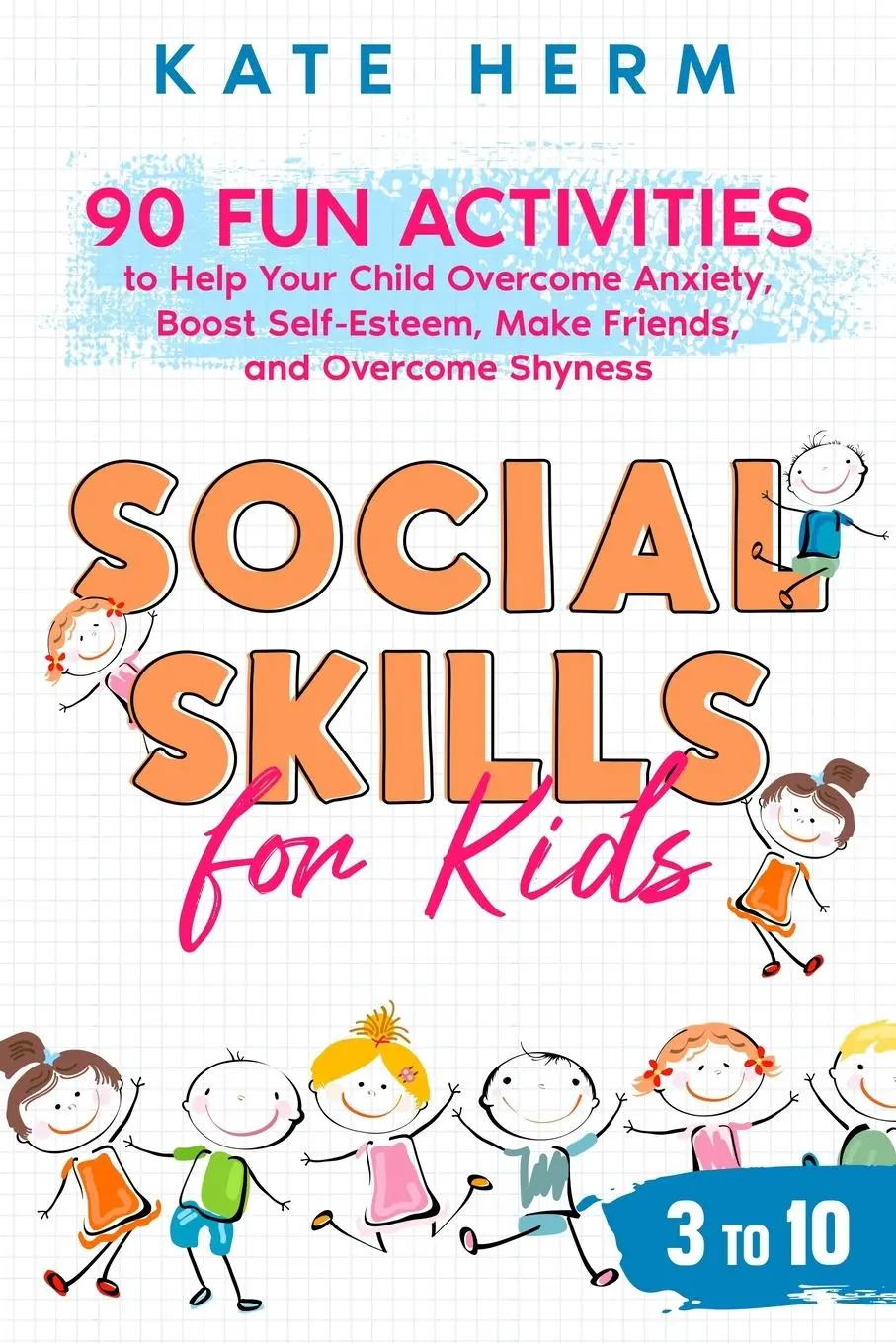 Cover: 9789083330303 | Social Skills for Kids 3 to 10 | Kate Herm | Taschenbuch | Englisch