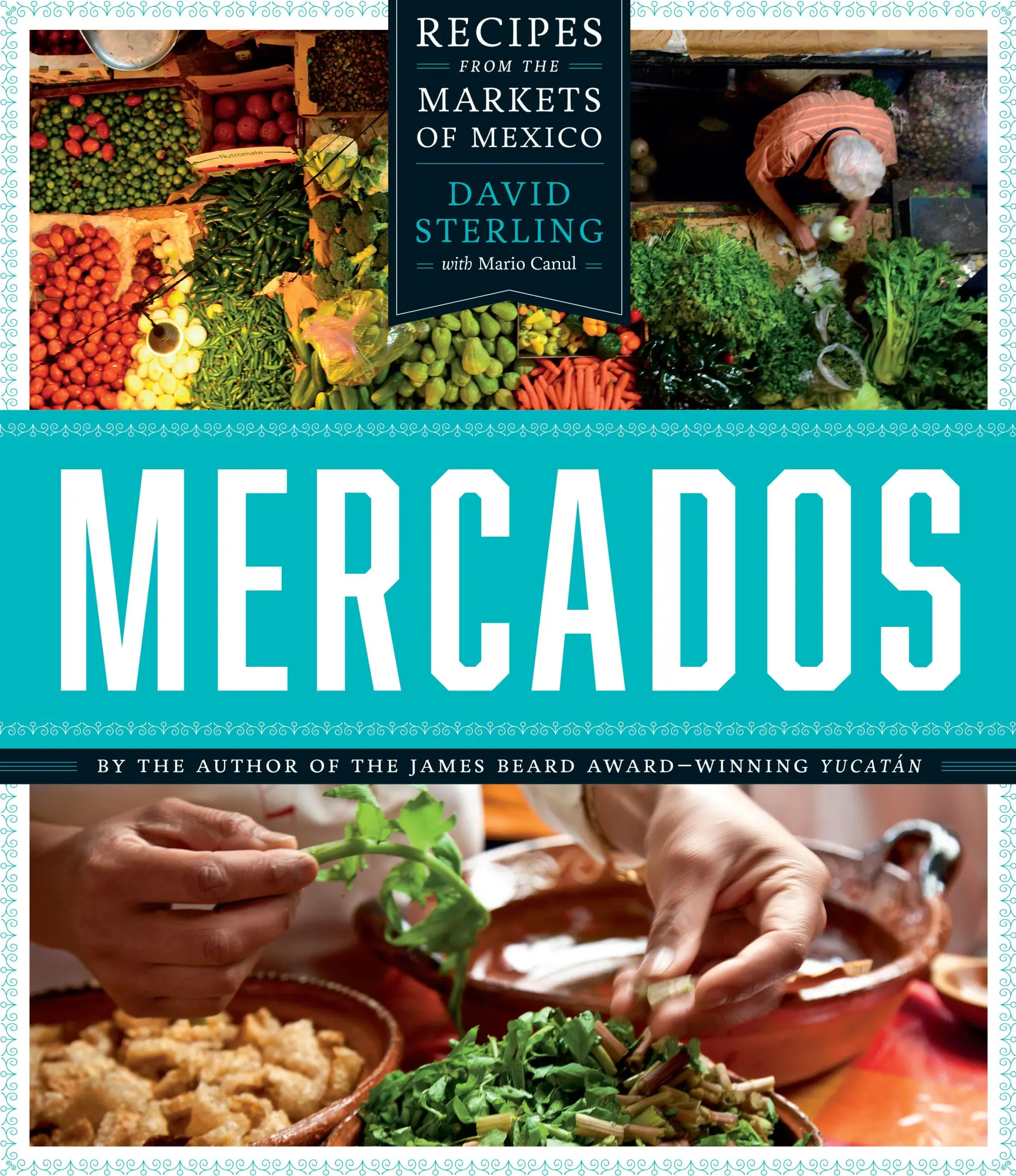 Cover: 9781477310403 | Mercados – Recipes from the Markets of Mexico | David Sterling | Buch