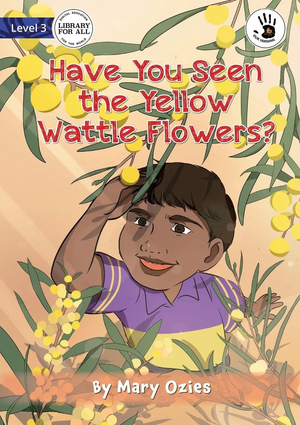 Cover: 9781923110403 | Have You Seen the Yellow Wattle Flowers? - Our Yarning | Mary Ozies