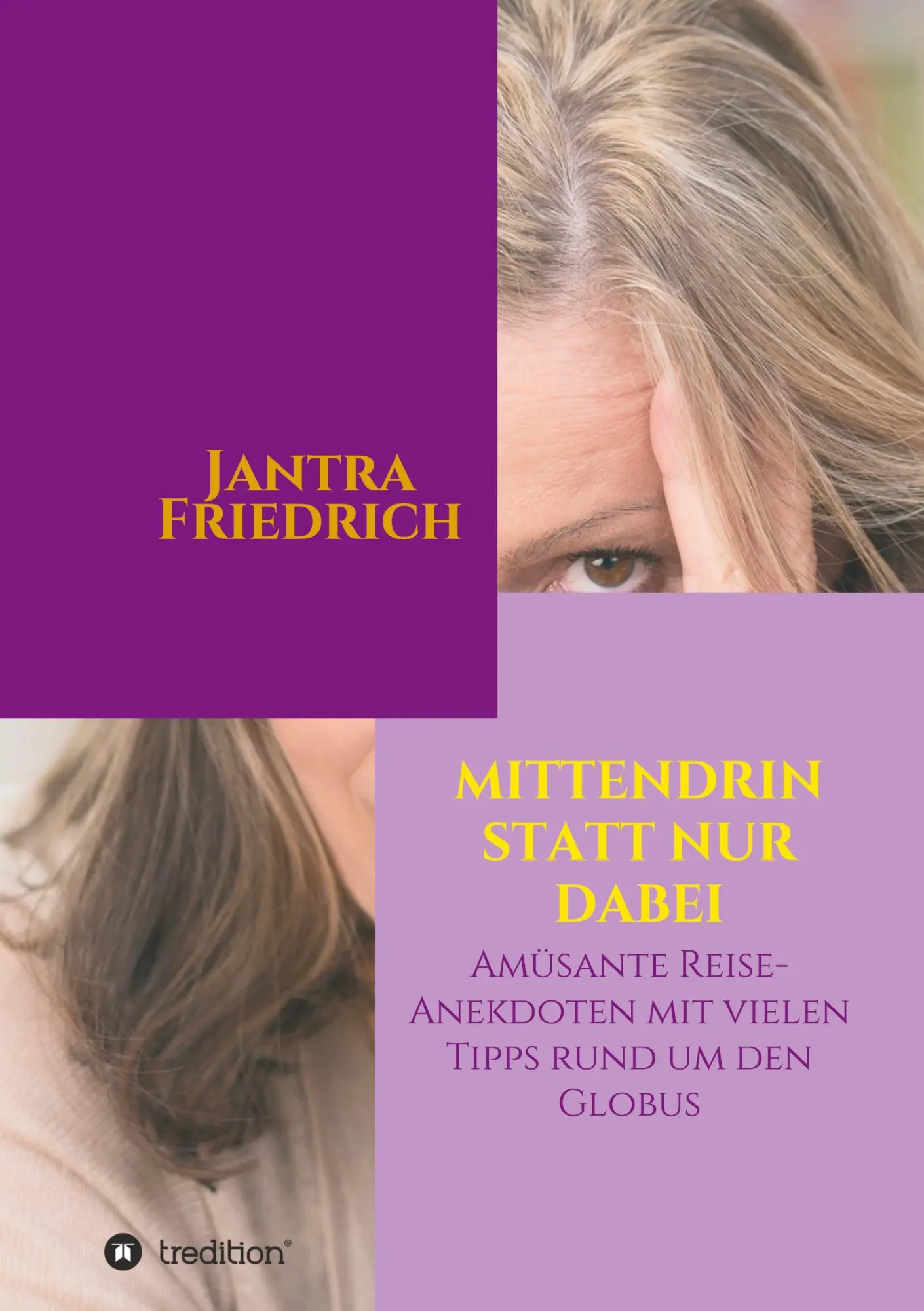 Cover: 9783347280403 | Mittendrin statt nur dabei | Jantra Friedrich | Taschenbuch | 140 S.