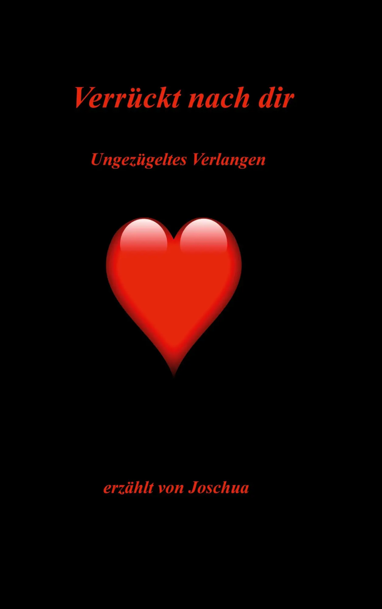 Cover: 9783751960403 | Verrückt nach dir! | Ungezügeltes Verlangen | Hartmut Hoffmann | Buch