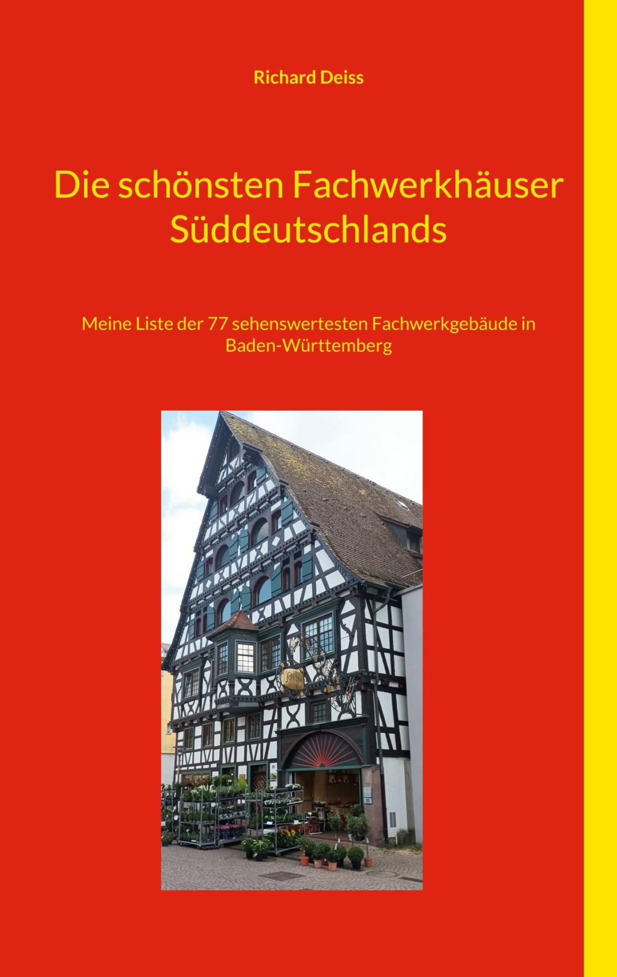 Cover: 9783757830403 | Deiss, R: Die schönsten Fachwerkhäuser Süddeutschlands | Richard Deiss