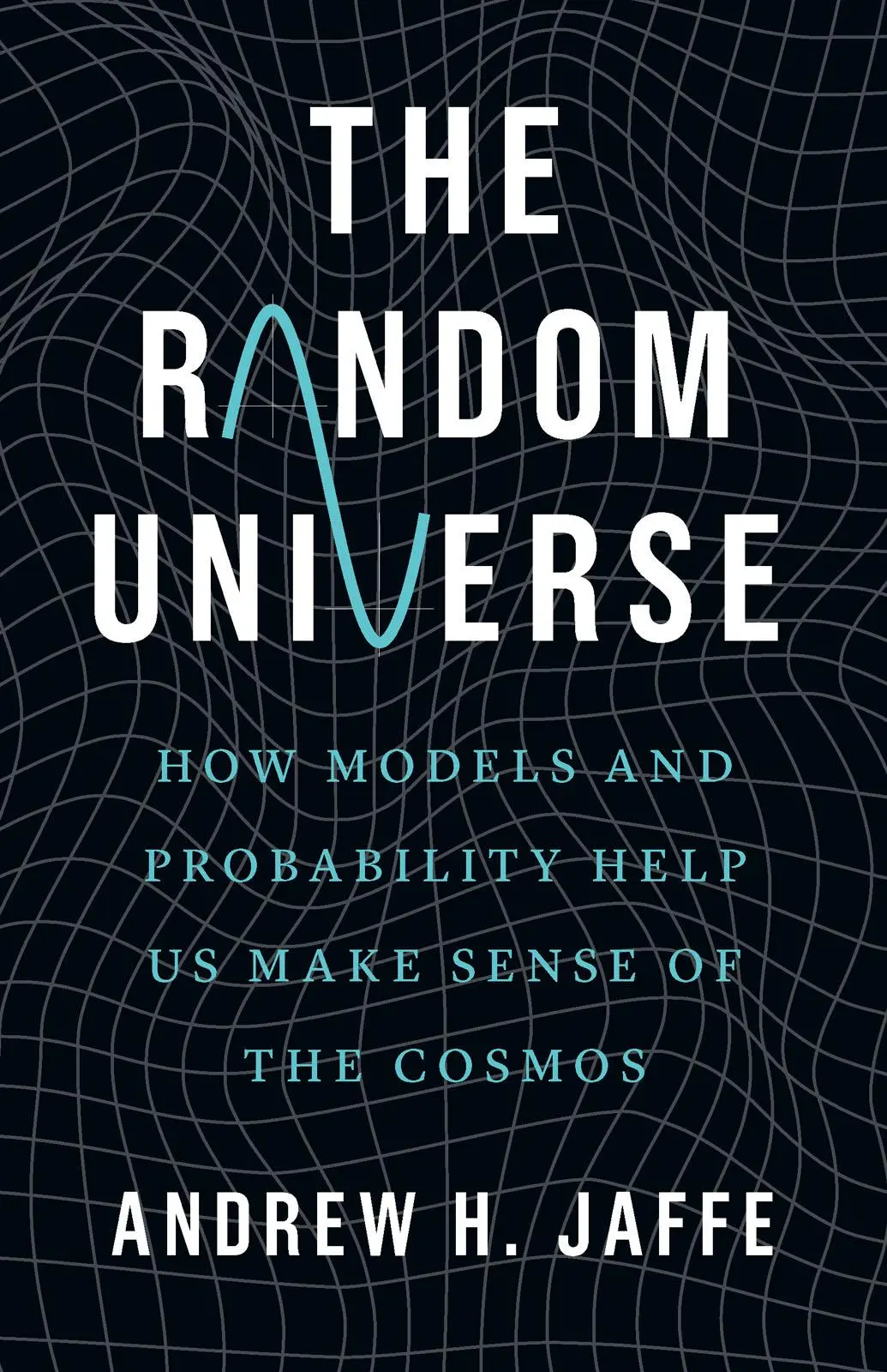 Cover: 9780300250503 | The Random Universe | Andrew H Jaffe | Buch | Englisch | 2025