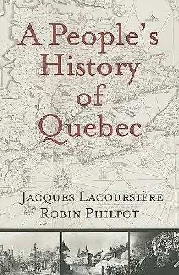 Cover: 9780981240503 | A People's History of Quebec | Jacques Lacoursière (u. a.) | Buch