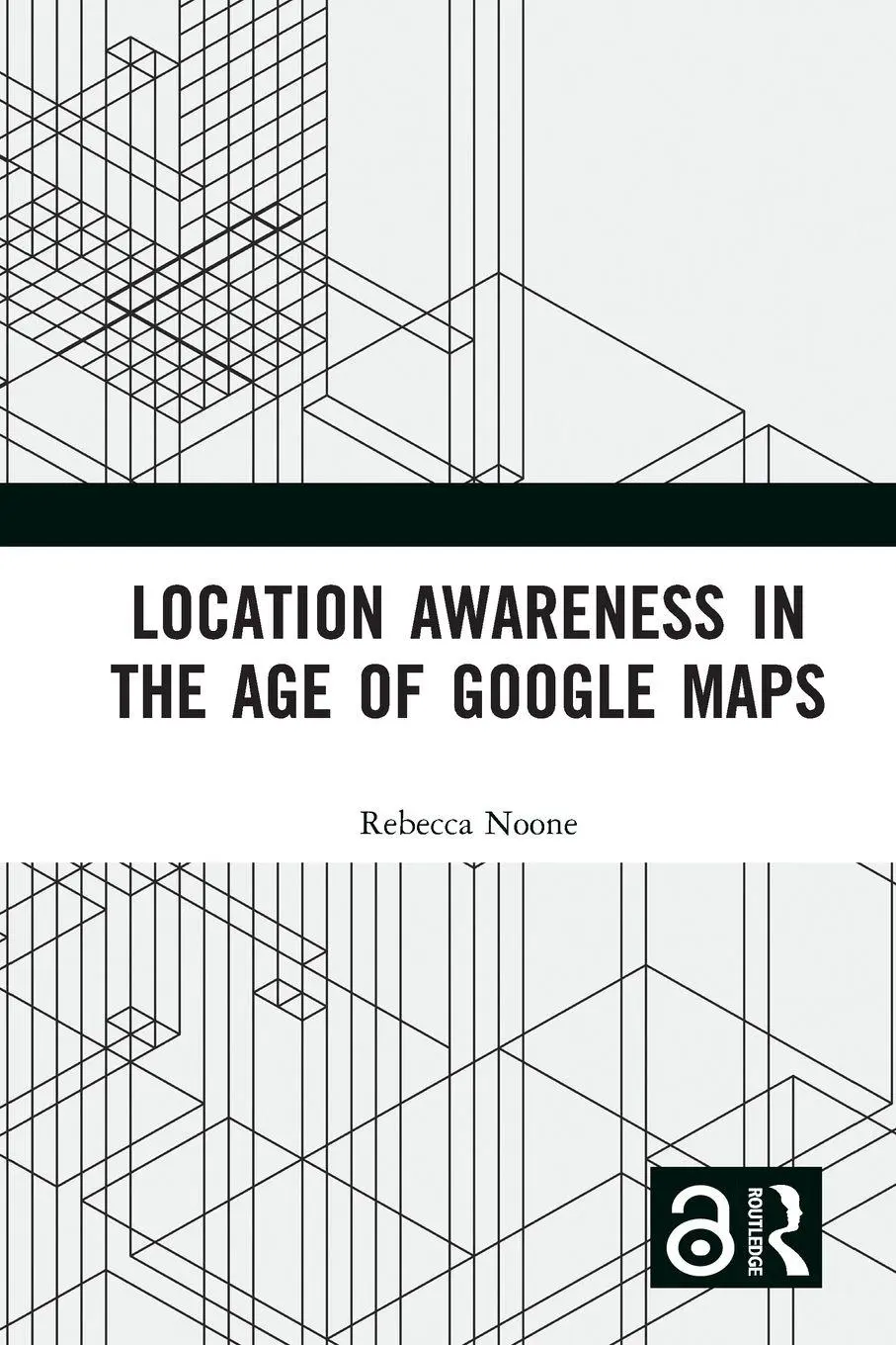Cover: 9781032170503 | Location Awareness in the Age of Google Maps | Rebecca Noone | Buch
