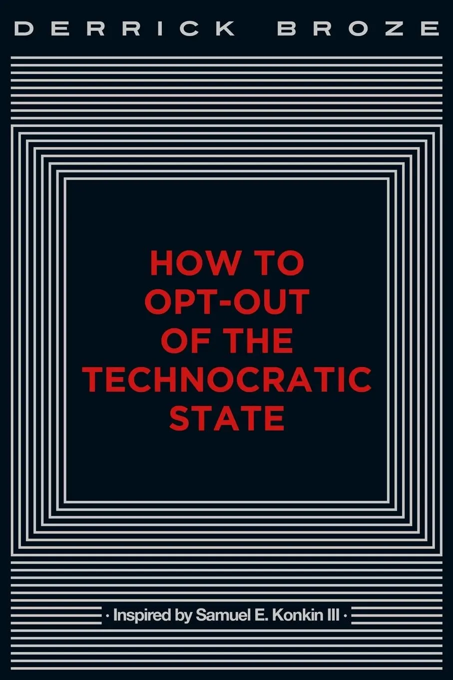 Cover: 9781087860503 | How to Opt-Out of the Technocratic State | Derrick Broze | Taschenbuch