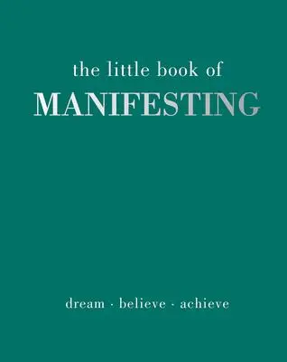 Cover: 9781837830503 | The Little Book of Manifesting | Dream. Believe. Achieve. | Gray