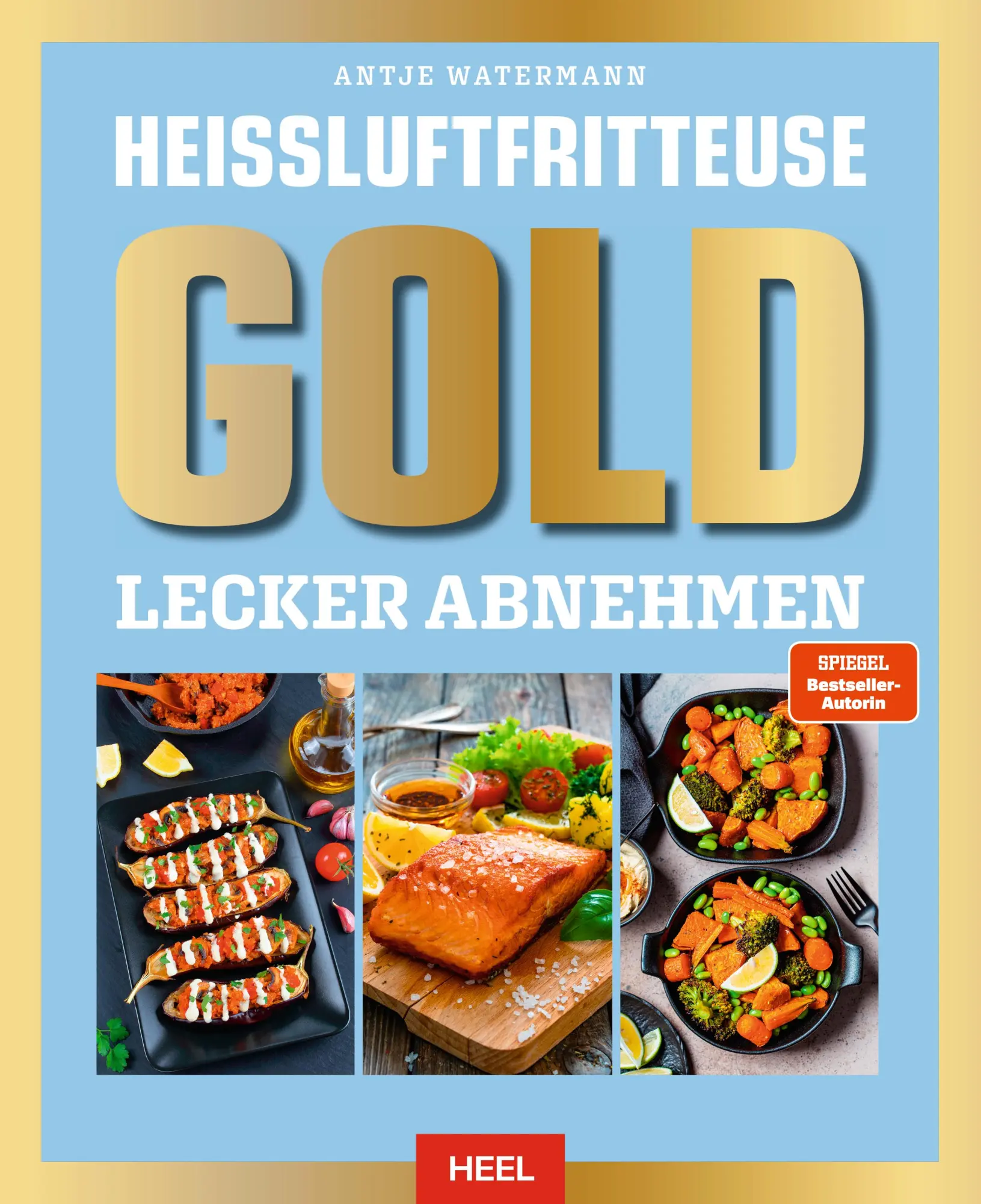 Cover: 9783690190503 | Heißluftfritteuse GOLD Lecker Abnehmen | Antje Watermann | Buch | 2026