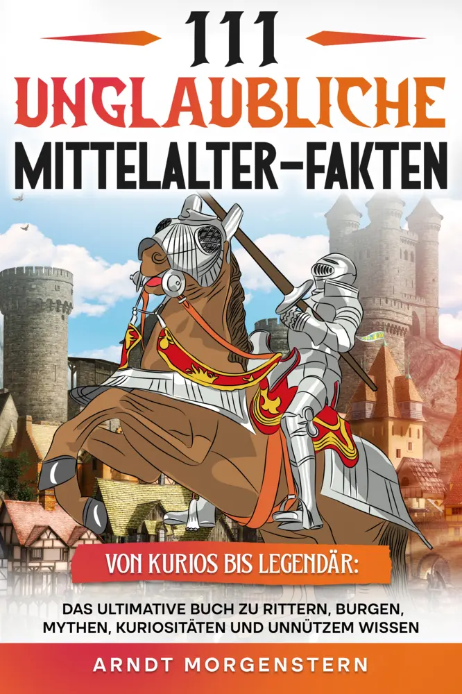 Cover: 9783690330503 | 111 unglaubliche Mittelalter-Fakten | Arndt Morgenstern | Taschenbuch
