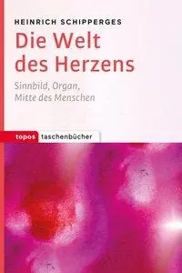 Cover: 9783836710503 | Die Welt des Herzens | Heinrich Schipperges | Taschenbuch | 160 S.