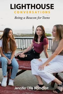 Cover: 9789198700503 | Lighthouse Conversations | Being a Beacon for Teens | Blomqvist | Buch