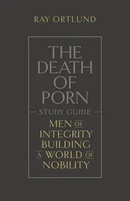 Cover: 9781433590603 | The Death of Porn Study Guide | Ray Ortlund | Taschenbuch | Englisch