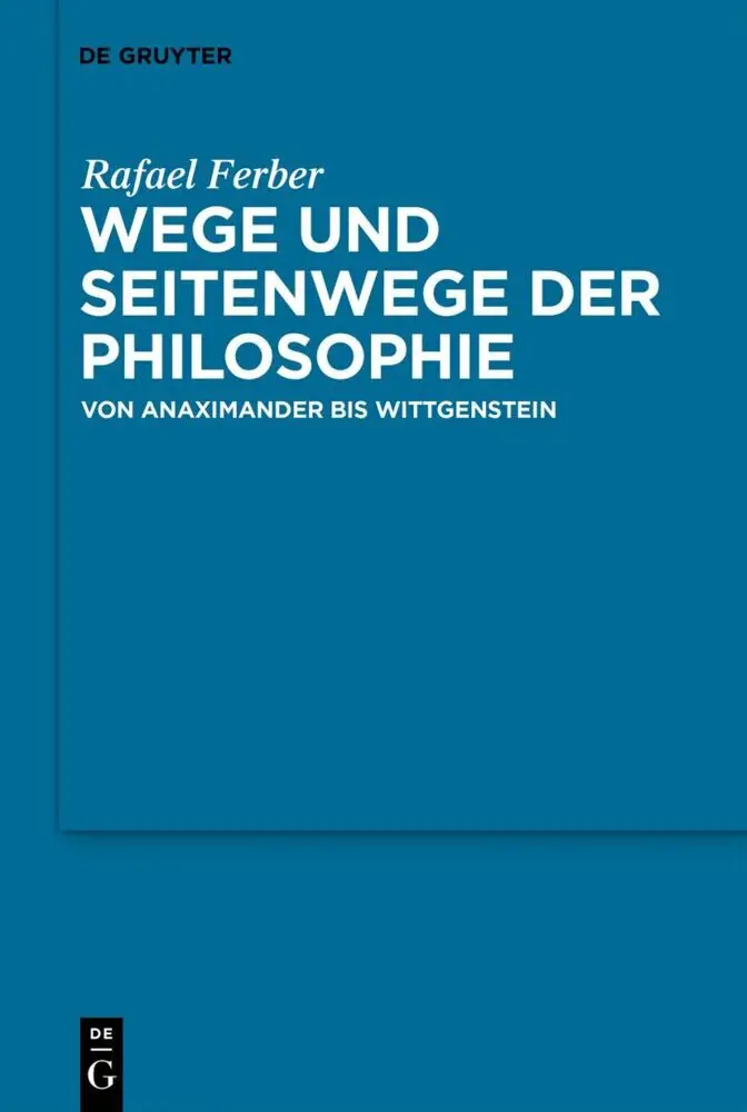 Cover: 9783110790603 | Wege und Seitenwege der Philosophie | Von Anaximander bis Wittgenstein