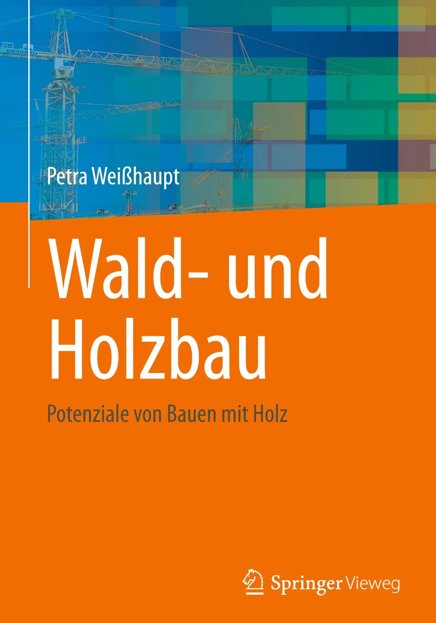 Cover: 9783658500603 | Wald- und Holzbau | Potenziale von Bauen mit Holz | Petra Weißhaupt