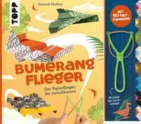 Cover: 9783735890603 | Bumerang-Papierflieger mit Schleuder | Dominik Meißner | Taschenbuch