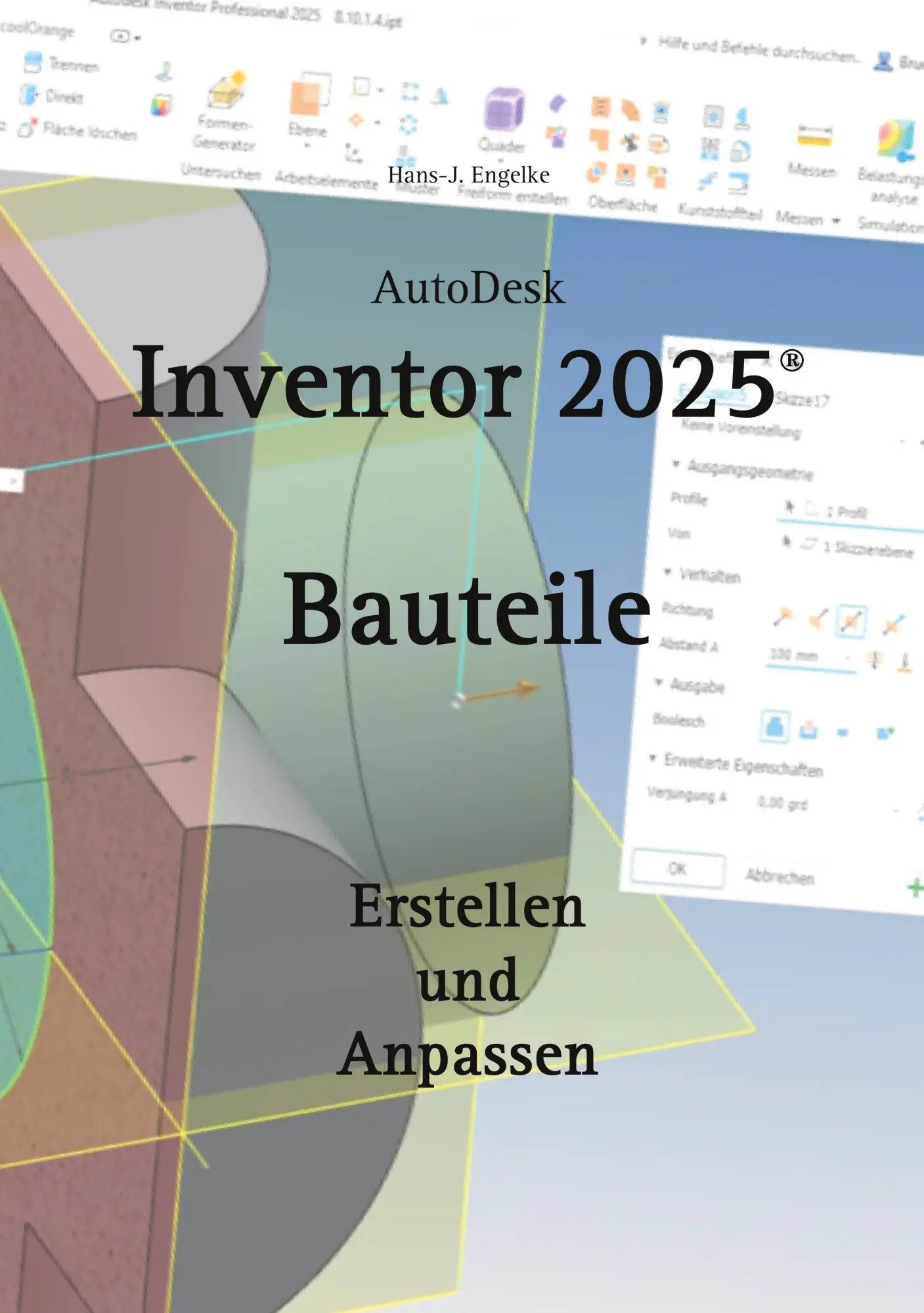 Cover: 9783769310603 | AutoDesk Inventor 2025 Bauteile | Erstellen und Anpassen | Engelke Cover: 9783769310603 | AutoDesk Inventor 2025 Bauteile | Erstellen und Anpassen | Engelke