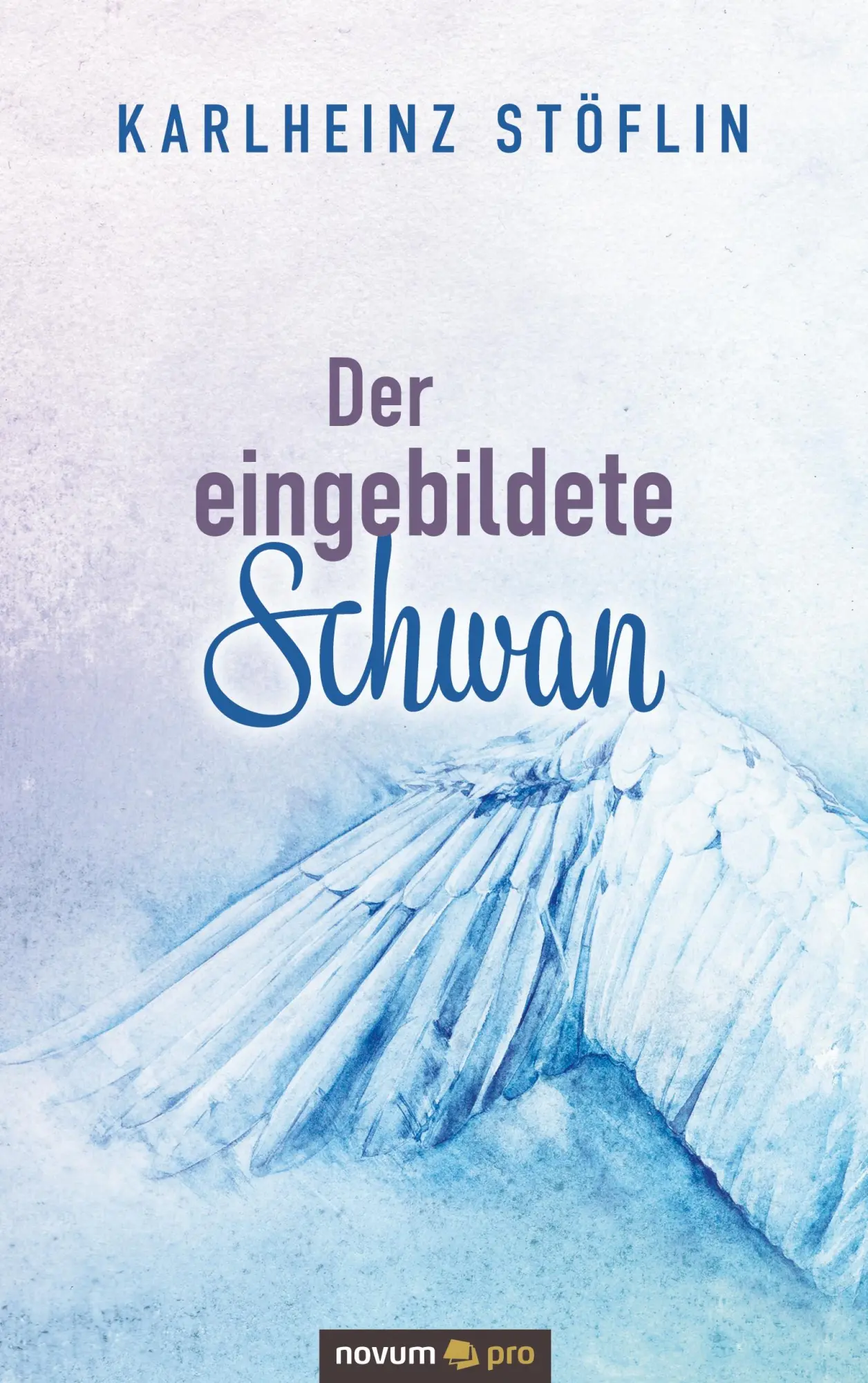 Cover: 9783991070603 | Der eingebildete Schwan | Karlheinz Stöflin | Taschenbuch | 136 S.