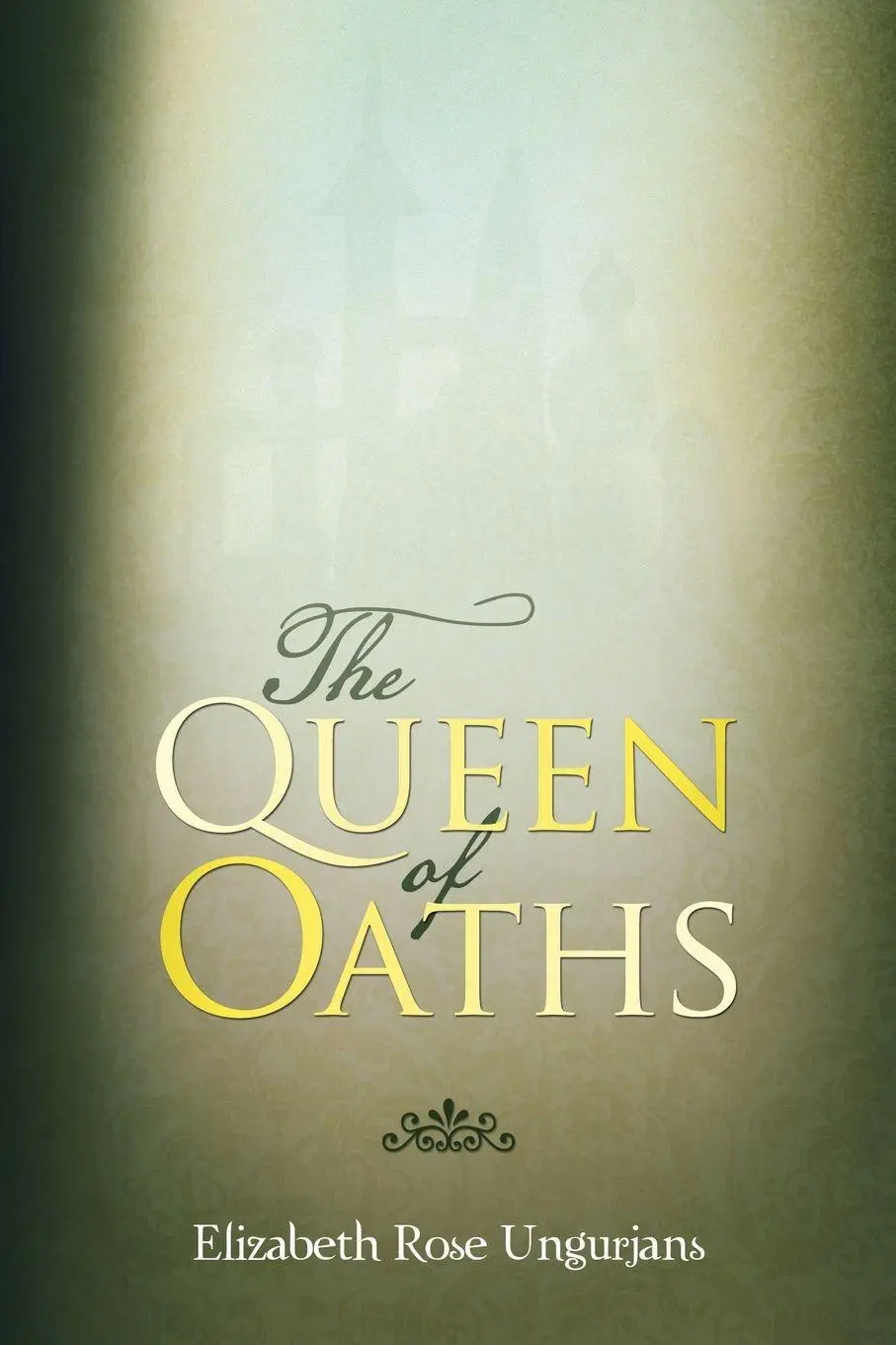 Cover: 9798385060603 | The Queen of Oaths | Elizabeth Rose Ungurjans | Taschenbuch | Englisch