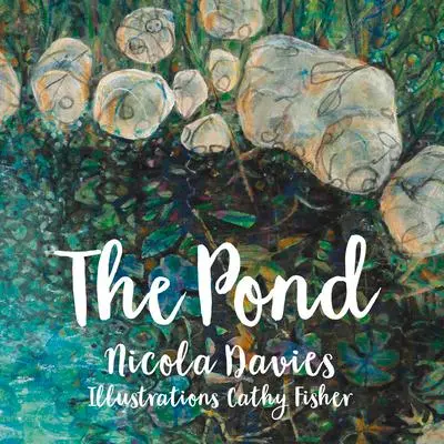 Cover: 9781912050703 | The Pond | Nicola Davies | Buch | Gebunden | Englisch | 2017 | Graffeg